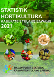 Statistik Hortikultura Kabupaten Tulang Bawang 2021